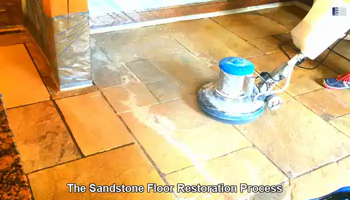 The Comprehensive Sandstone Floor Restoration Process Explained
